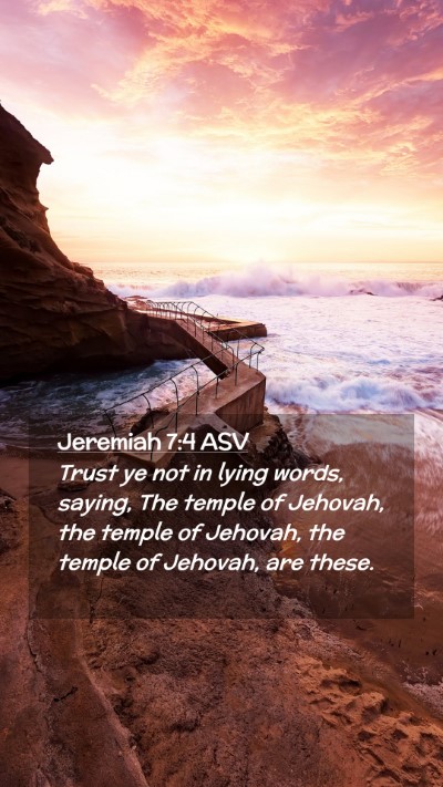 Picture 02 - Jeremiah 7:4 ASV Mobile Phone Wallpaper - Trust ye not in lying words, saying, The temple - Mobile Bible Verse Wallpaper