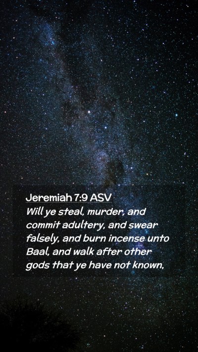 Picture 02 - Jeremiah 7:9 ASV Mobile Phone Wallpaper - Will ye steal, murder, and commit adultery, and - Mobile Bible Verse Wallpaper