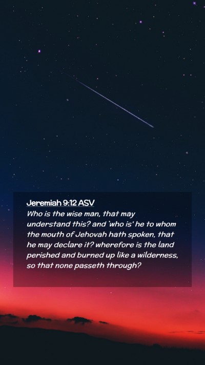 Picture 02 - Jeremiah 9:12 ASV Mobile Phone Wallpaper - Who is the wise man, that may understand this? - Mobile Bible Verse Wallpaper