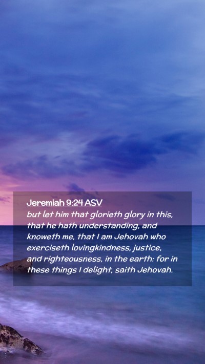 Picture 02 - Jeremiah 9:24 ASV Mobile Phone Wallpaper - but let him that glorieth glory in this, that he - Mobile Bible Verse Wallpaper
