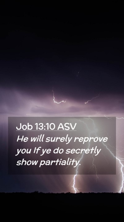 Picture 02 - Job 13:10 ASV Mobile Phone Wallpaper - He will surely reprove you If ye do secretly show - Mobile Bible Verse Wallpaper