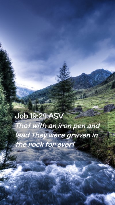 Picture 02 - Job 19:24 ASV Mobile Phone Wallpaper - That with an iron pen and lead They were graven - Mobile Bible Verse Wallpaper