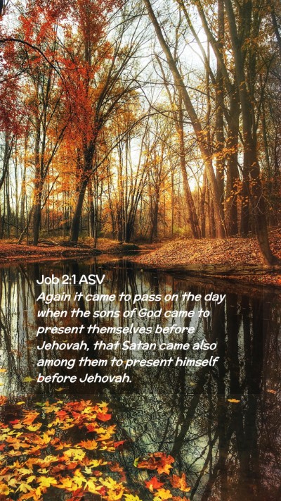 Picture 02 - Job 2:1 ASV Mobile Phone Wallpaper - Again it came to pass on the day when the sons of - Mobile Bible Verse Wallpaper