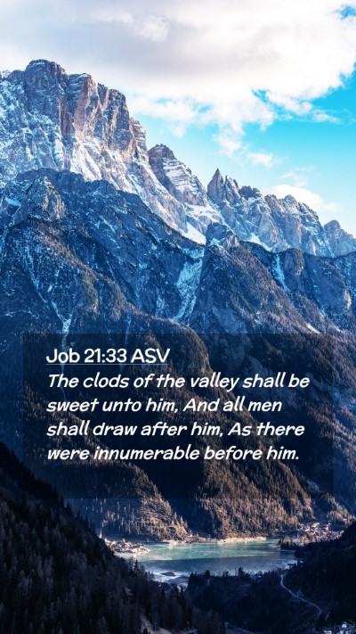 Picture 02 - Job 21:33 ASV Mobile Phone Wallpaper - The clods of the valley shall be sweet unto him, - Mobile Bible Verse Wallpaper
