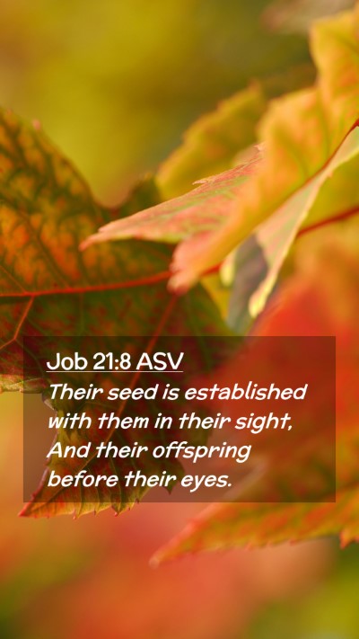 Picture 02 - Job 21:8 ASV Mobile Phone Wallpaper - Their seed is established with them in their - Mobile Bible Verse Wallpaper
