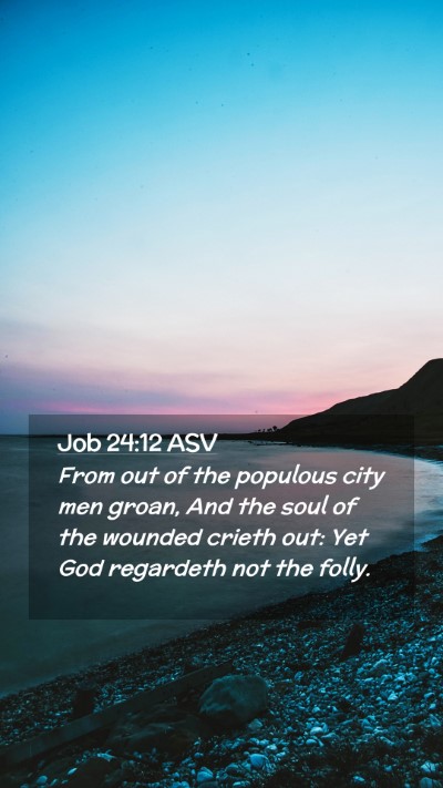 Picture 02 - Job 24:12 ASV Mobile Phone Wallpaper - From out of the populous city men groan, And the - Mobile Bible Verse Wallpaper
