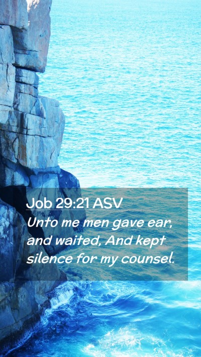 Picture 02 - Job 29:21 ASV Mobile Phone Wallpaper - Unto me men gave ear, and waited, And kept - Mobile Bible Verse Wallpaper