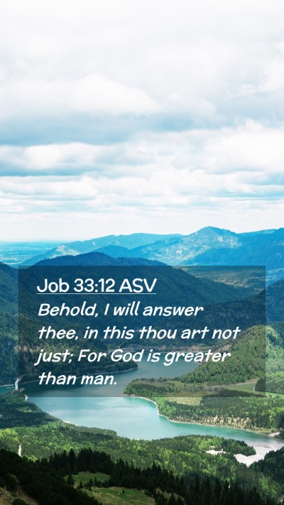 Picture 02 - Job 33:12 ASV Mobile Phone Wallpaper - Behold, I will answer thee, in this thou art not - Mobile Bible Verse Wallpaper