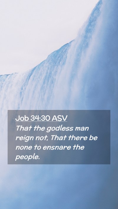 Picture 02 - Job 34:30 ASV Mobile Phone Wallpaper - That the godless man reign not, That there be - Mobile Bible Verse Wallpaper