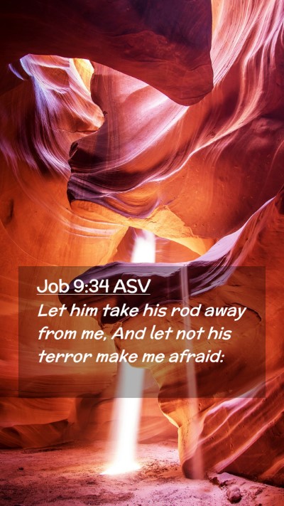 Picture 02 - Job 9:34 ASV Mobile Phone Wallpaper - Let him take his rod away from me, And let not - Mobile Bible Verse Wallpaper