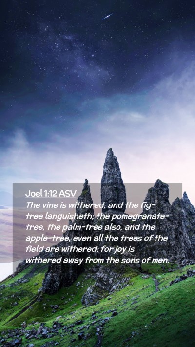 Picture 02 - Joel 1:12 ASV Mobile Phone Wallpaper - The vine is withered, and the fig-tree - Mobile Bible Verse Wallpaper