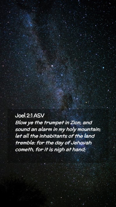 Picture 02 - Joel 2:1 ASV Mobile Phone Wallpaper - Blow ye the trumpet in Zion, and sound an alarm - Mobile Bible Verse Wallpaper