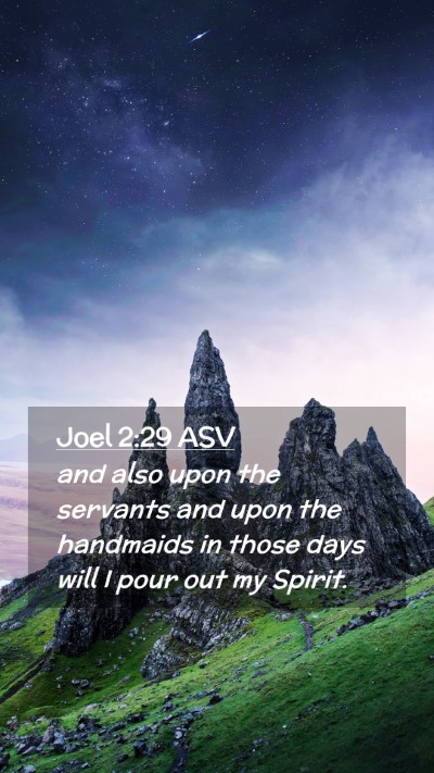 Picture 02 - Joel 2:29 ASV Mobile Phone Wallpaper - and also upon the servants and upon the handmaids - Mobile Bible Verse Wallpaper