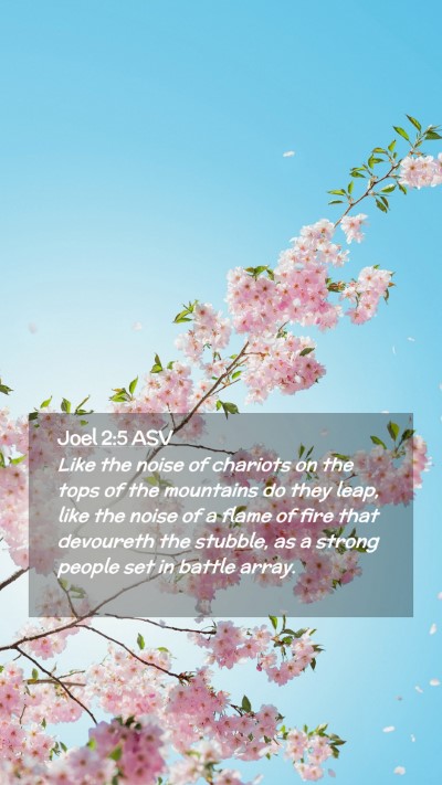 Picture 02 - Joel 2:5 ASV Mobile Phone Wallpaper - Like the noise of chariots on the tops of the - Mobile Bible Verse Wallpaper
