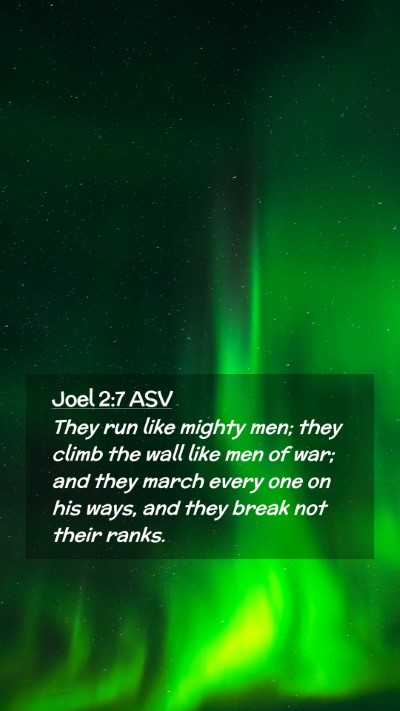 Picture 02 - Joel 2:7 ASV Mobile Phone Wallpaper - They run like mighty men; they climb the wall - Mobile Bible Verse Wallpaper