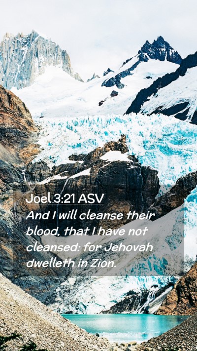 Picture 02 - Joel 3:21 ASV Mobile Phone Wallpaper - And I will cleanse their blood, that I have not - Mobile Bible Verse Wallpaper