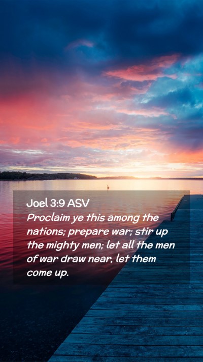 Picture 02 - Joel 3:9 ASV Mobile Phone Wallpaper - Proclaim ye this among the nations; prepare war; - Mobile Bible Verse Wallpaper