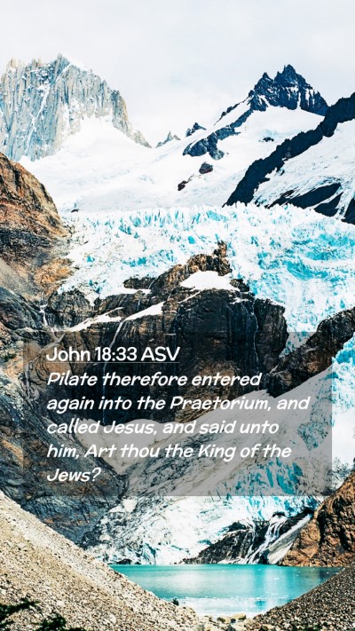 Picture 02 - John 18:33 ASV Mobile Phone Wallpaper - Pilate therefore entered again into the - Mobile Bible Verse Wallpaper