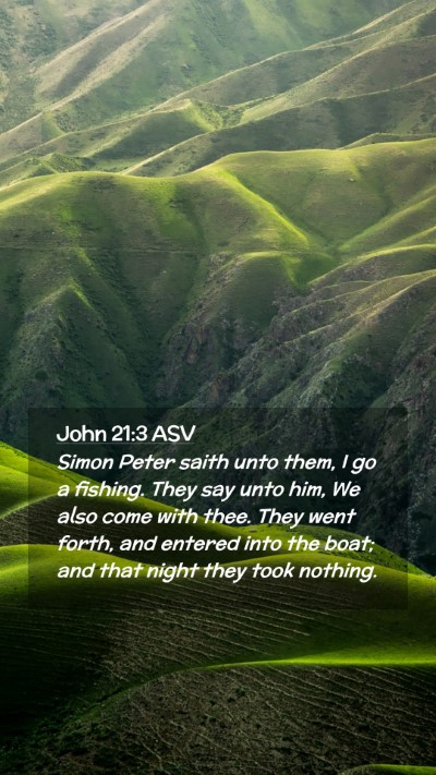 Picture 02 - John 21:3 ASV Mobile Phone Wallpaper - Simon Peter saith unto them, I go a fishing. They - Mobile Bible Verse Wallpaper