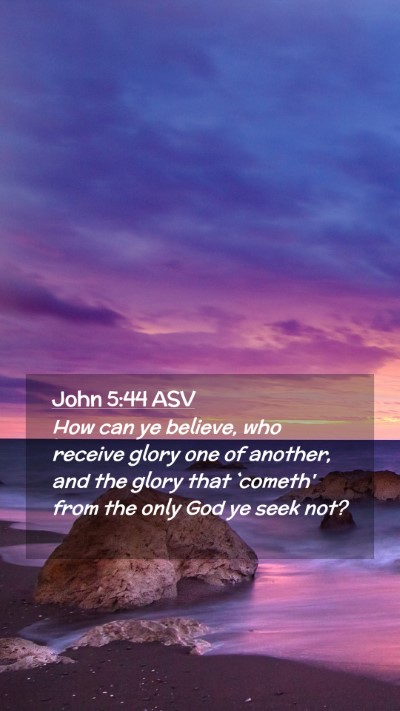 Picture 02 - John 5:44 ASV Mobile Phone Wallpaper - How can ye believe, who receive glory one of - Mobile Bible Verse Wallpaper