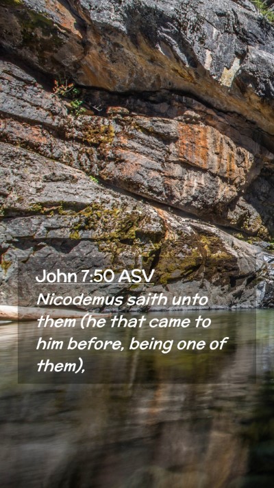 Picture 02 - John 7:50 ASV Mobile Phone Wallpaper - Nicodemus saith unto them (he that came to him - Mobile Bible Verse Wallpaper