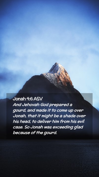 Picture 02 - Jonah 4:6 ASV Mobile Phone Wallpaper - And Jehovah God prepared a gourd, and made it to - Mobile Bible Verse Wallpaper