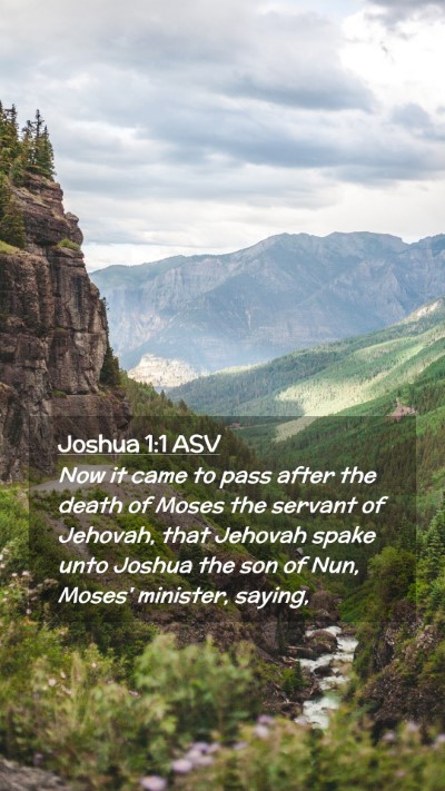 Picture 02 - Joshua 1:1 ASV Mobile Phone Wallpaper - Now it came to pass after the death of Moses the - Mobile Bible Verse Wallpaper