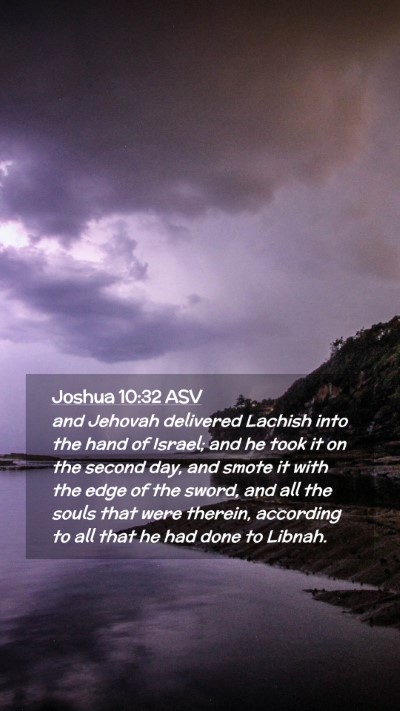 Picture 02 - Joshua 10:32 ASV Mobile Phone Wallpaper - and Jehovah delivered Lachish into the hand of - Mobile Bible Verse Wallpaper