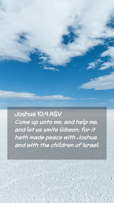 Picture 02 - Joshua 10:4 ASV Mobile Phone Wallpaper - Come up unto me, and help me, and let us smite - Mobile Bible Verse Wallpaper