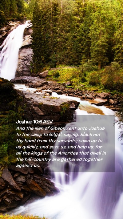 Picture 02 - Joshua 10:6 ASV Mobile Phone Wallpaper - And the men of Gibeon sent unto Joshua to the - Mobile Bible Verse Wallpaper