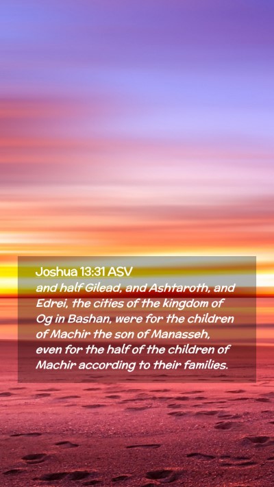 Picture 02 - Joshua 13:31 ASV Mobile Phone Wallpaper - and half Gilead, and Ashtaroth, and Edrei, the - Mobile Bible Verse Wallpaper