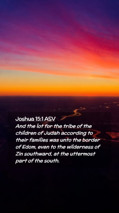 Picture 02 - Joshua 15:1 ASV Mobile Phone Wallpaper - And the lot for the tribe of the children of - Mobile Bible Verse Wallpaper