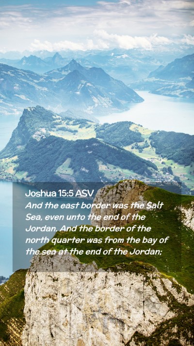 Picture 02 - Joshua 15:5 ASV Mobile Phone Wallpaper - And the east border was the Salt Sea, even unto - Mobile Bible Verse Wallpaper