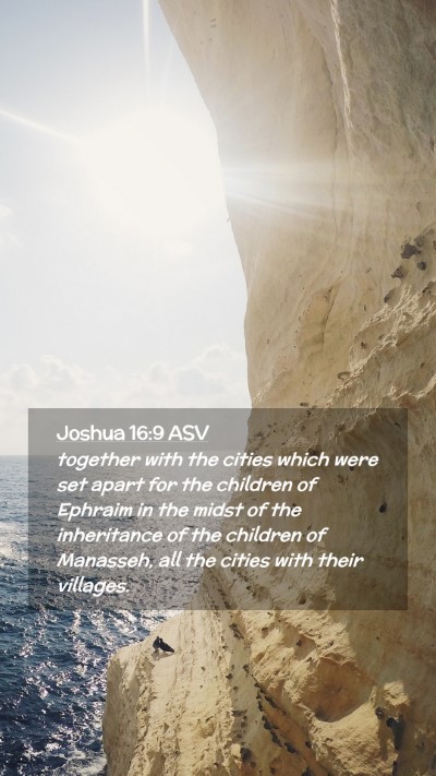 Picture 02 - Joshua 16:9 ASV Mobile Phone Wallpaper - together with the cities which were set apart for - Mobile Bible Verse Wallpaper