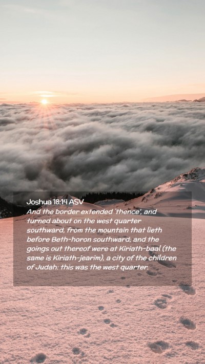 Picture 02 - Joshua 18:14 ASV Mobile Phone Wallpaper - And the border extended `thence', and turned - Mobile Bible Verse Wallpaper