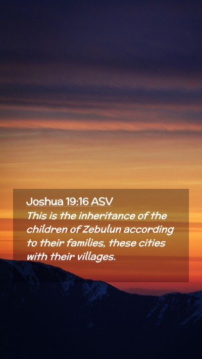 Picture 02 - Joshua 19:16 ASV Mobile Phone Wallpaper - This is the inheritance of the children of - Mobile Bible Verse Wallpaper