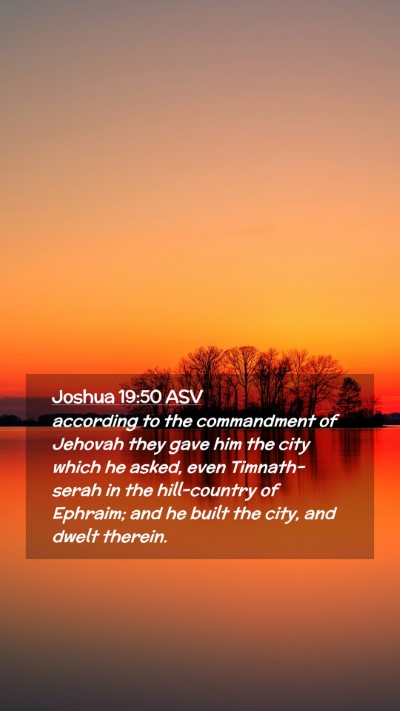 Picture 02 - Joshua 19:50 ASV Mobile Phone Wallpaper - according to the commandment of Jehovah they gave - Mobile Bible Verse Wallpaper