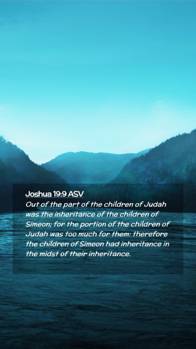 Picture 02 - Joshua 19:9 ASV Mobile Phone Wallpaper - Out of the part of the children of Judah was the - Mobile Bible Verse Wallpaper