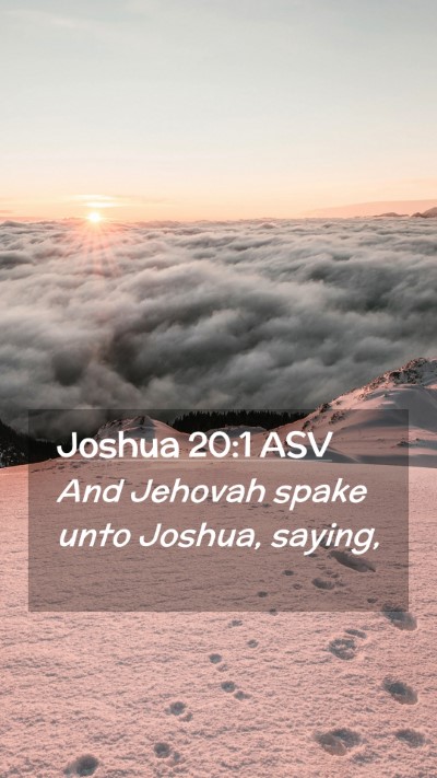Picture 02 - Joshua 20:1 ASV Mobile Phone Wallpaper - And Jehovah spake unto Joshua, - Mobile Bible Verse Wallpaper