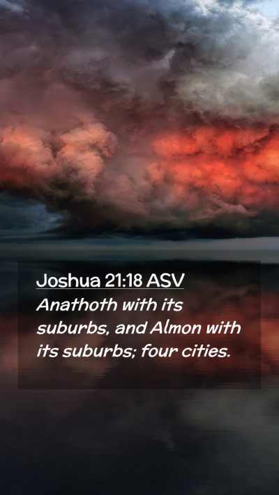 Picture 02 - Joshua 21:18 ASV Mobile Phone Wallpaper - Anathoth with its suburbs, and Almon with its - Mobile Bible Verse Wallpaper