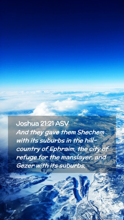 Picture 02 - Joshua 21:21 ASV Mobile Phone Wallpaper - And they gave them Shechem with its suburbs in - Mobile Bible Verse Wallpaper