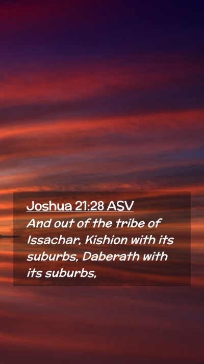 Picture 02 - Joshua 21:28 ASV Mobile Phone Wallpaper - And out of the tribe of Issachar, Kishion with - Mobile Bible Verse Wallpaper