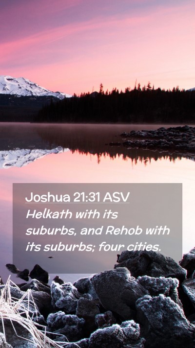 Picture 02 - Joshua 21:31 ASV Mobile Phone Wallpaper - Helkath with its suburbs, and Rehob with its - Mobile Bible Verse Wallpaper