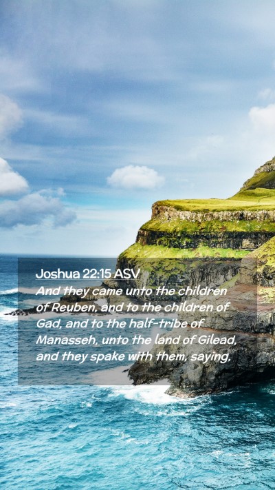 Picture 02 - Joshua 22:15 ASV Mobile Phone Wallpaper - And they came unto the children of Reuben, and to - Mobile Bible Verse Wallpaper