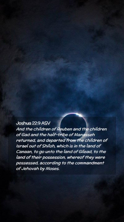 Picture 02 - Joshua 22:9 ASV Mobile Phone Wallpaper - And the children of Reuben and the children of - Mobile Bible Verse Wallpaper