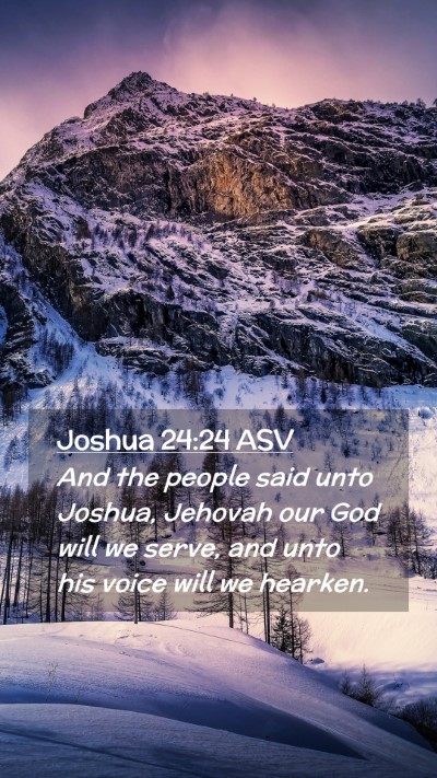 Picture 02 - Joshua 24:24 ASV Mobile Phone Wallpaper - And the people said unto Joshua, Jehovah our God - Mobile Bible Verse Wallpaper