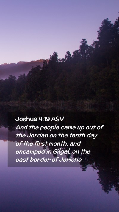 Picture 02 - Joshua 4:19 ASV Mobile Phone Wallpaper - And the people came up out of the Jordan on the - Mobile Bible Verse Wallpaper