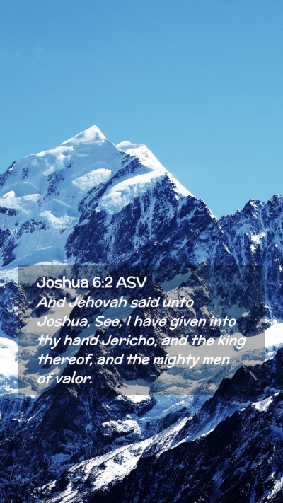 Picture 02 - Joshua 6:2 ASV Mobile Phone Wallpaper - And Jehovah said unto Joshua, See, I have given - Mobile Bible Verse Wallpaper