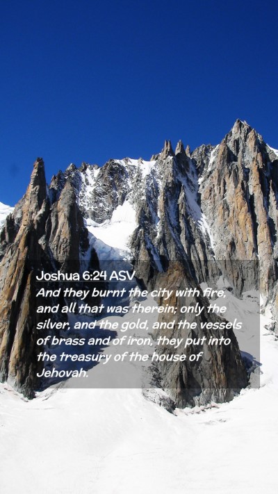 Picture 02 - Joshua 6:24 ASV Mobile Phone Wallpaper - And they burnt the city with fire, and all that - Mobile Bible Verse Wallpaper