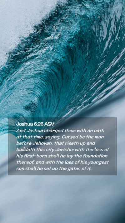 Picture 02 - Joshua 6:26 ASV Mobile Phone Wallpaper - And Joshua charged them with an oath at that - Mobile Bible Verse Wallpaper
